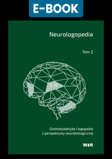[E-BOOK] Neurologopedia. Glottodydaktyka i logopedia z perspektywy neurobiologicznej - Tom 2