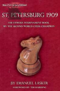 St. Petersburg 1909: New 21st Century Edition of a Famous Tournament Book