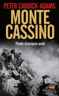 P. Caddick - Adams, Monte Cassino. Piekło dziesięciu armii